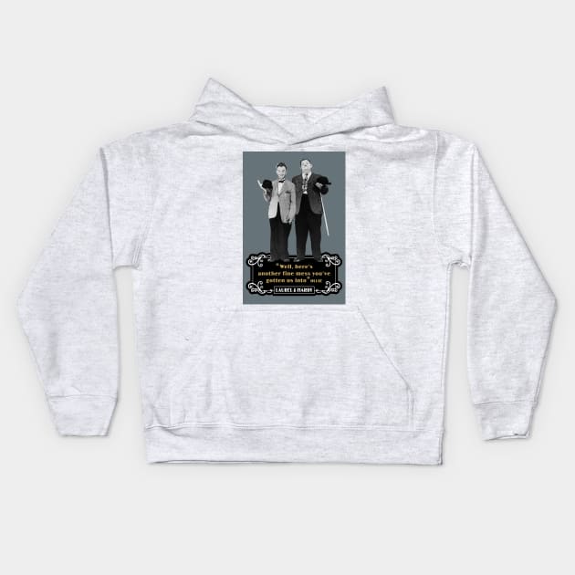 Laurel & Hardy Quotes: “Well Here’s Another Fine Mess You’ve Gotten Us Into” Kids Hoodie by PLAYDIGITAL2020